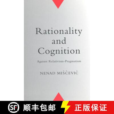 【3-4周达】Rationality and Cognition – Against Relativism–Pragmatism [9781442657700]