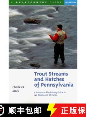 预订 Trout Streams and Hatches of Pennsylvania: A Complete Fly-Fishing Guide to 140 Rivers and Streams [9780881504538]