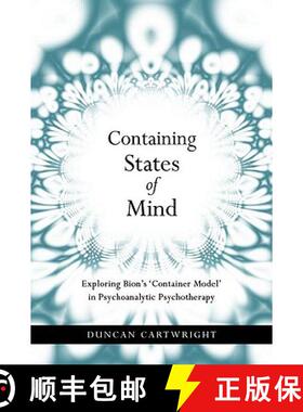 【3-4周达】Containing States of Mind: Exploring Bion's 'Container Model' in Psychoanalytic Psychotherapy [9781583918791]