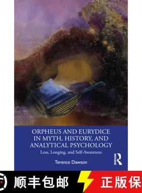 【3-4周达】Orpheus and Eurydice in Myth, History, and Analytical Psychology: Loss, Longing, and Self-... [9781032857305]