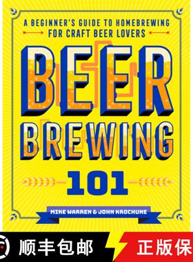 预订 Beer Brewing 101: A Beginner's Guide to Homebrewing for Craft Beer Lovers [9781641526401]