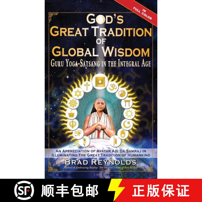 预订 God's Great Tradition of Global Wisdom: Guru Yoga-Satsang in the Integral Age [9781735011240]