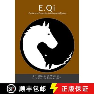 and Expressive 9781304481634 E.Qi Qigong Equine Inspired 预订 Arts