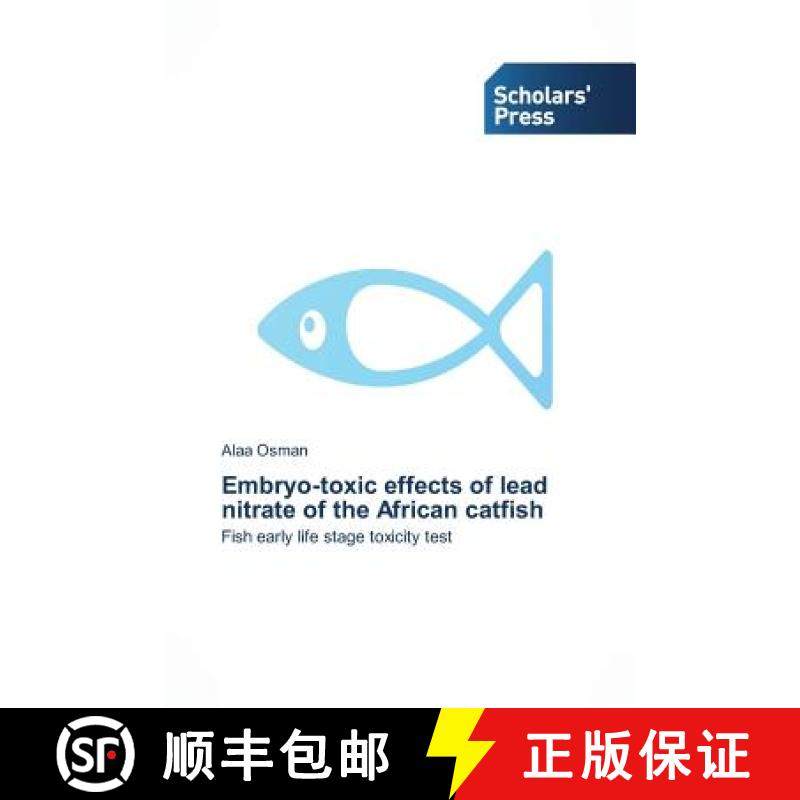 预订 Embryo-toxic effects of lead nitrate of the African catfish [9783639761238]
