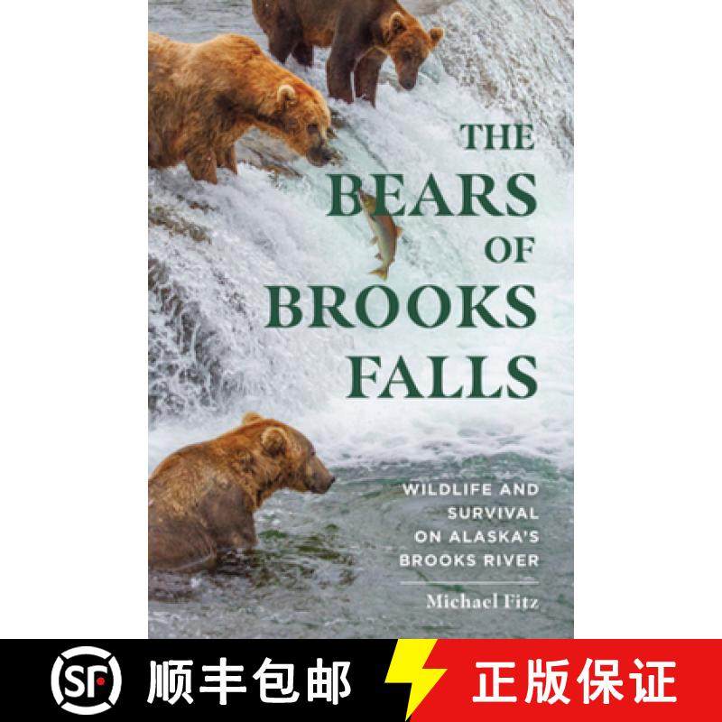 预订 The Bears of Brooks Falls: Wildlife and Survival on Alaska's Brooks River [9781682685105]