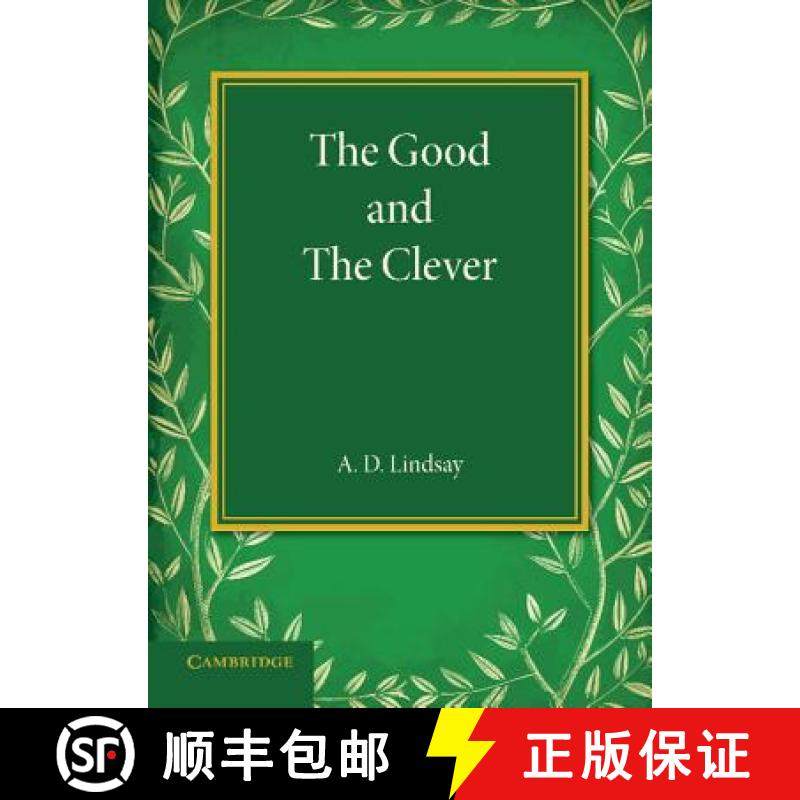 【3-4周达】The Good and the Clever: The Founders' Memorial Lecture, Girton College 1945 [9781107639362]