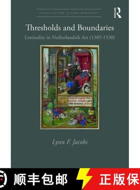 【3-4周达】Thresholds and Boundaries: Liminality in Netherlandish Art (1385-1530) [9781472457813]