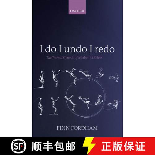 【3-4周达】精装 I Do I Undo I Redo: The Textual Genesis of Modernist Selves in Hopkins, Yeats, Conrad... [9780199569403]