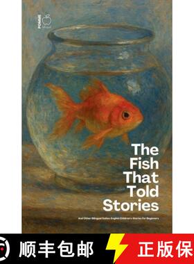 【3-4周达】The Fish That Told Stories And Other Bilingual Italian-English Children's Stories for Begi... [9798227577832]