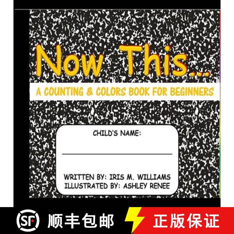 【3-4周达】Now This ...: A Conting & Colors Book For Beginners [9781942022442]