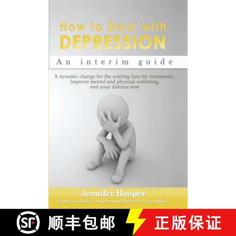 【3-4周达】How to Deal With Depression: An interim guide: A dynamic change for the waiting lists for ... [9780995754454]