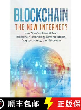 【3-4周达】Blockchain: The New Internet? How You Can Benefit from Blockchain Technology Beyond Bitcoi... [9798330272181]
