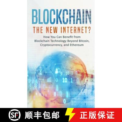 【3-4周达】Blockchain: The New Internet? How You Can Benefit from Blockchain Technology Beyond Bitcoi... [9798330272181]