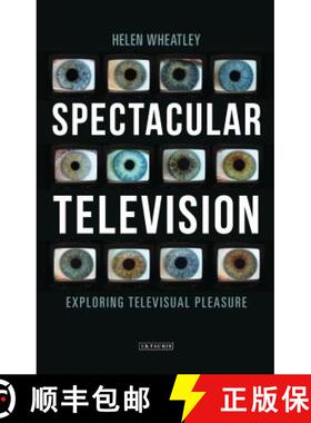 【3-4周达】Spectacular Television: Exploring Televisual Pleasure [9781780767376]
