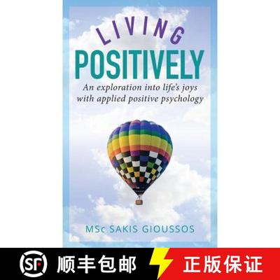 预订 Living Positively: An exploration into life's joys with applied positive psychology [9788027056620]