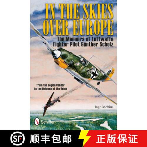 【3-4周达】精装 In the Skies Over Eure: The Memoirs of Luftwaffe Figher Pilot Gunther Scholz: The Mem... [9780764337604]
