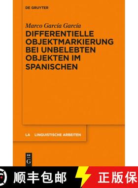 【3-4周达】Differentielle Objektmarkierung bei unbelebten Objekten im Spanischen [9783110290837]