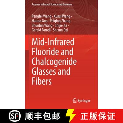 【3-4周达】Mid-Infrared Fluoride and Chalcogenide Glasses and Fibers [9789811679438]