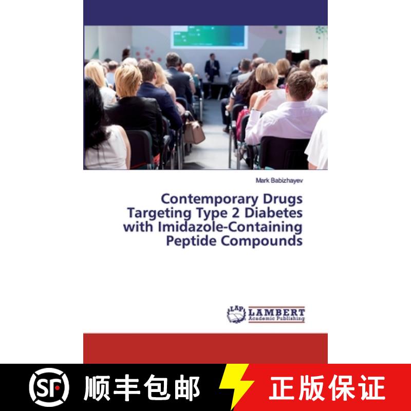 预订 Contemporary Drugs Targeting Type 2 Diabetes with Imidazole-Containing Peptide Compounds [9786200217592]