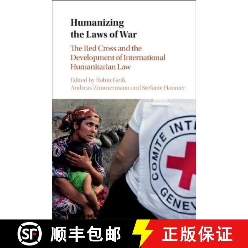 【3-4周达】Humanizing the Laws of War : The Red Cross and the Development of International Humanitari... [9781107171350]