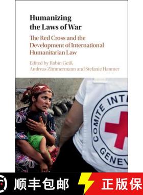 【3-4周达】Humanizing the Laws of War : The Red Cross and the Development of International Humanitari... [9781107171350]