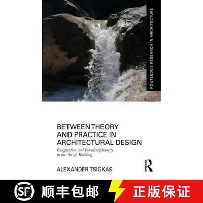 【3-4周达】精装 Between Theory and Practice in Architectural Design: Imagination and Interdisciplinar... [9781032435893]