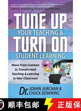 【3-4周达】Tune Up Your Teaching and Turn on Student Learning : Move from Common to Transformed Teach... [9781630471446]