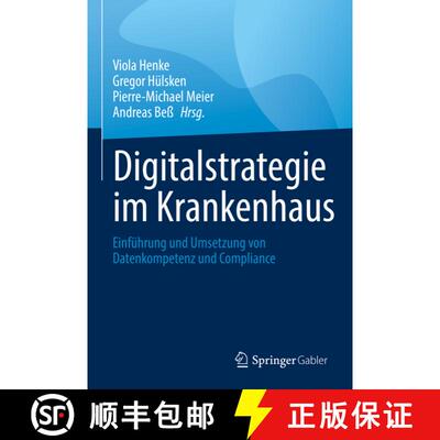 【3-4周达】精装 Digitalstrategie im Krankenhaus: Einführung und Umsetzung von Datenkompetenz und Com... [9783658362256]