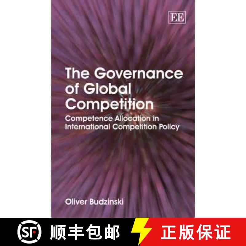 【3-4周达】Governance of Global Competition - Competence Allocation in International Competition Poli... [9781847206305]