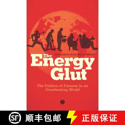 【3-4周达】The Energy Glut: The Politics of Fatness in an Overheating World [9781848135178]