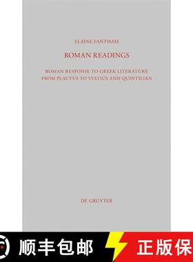 【3-4周达】Roman Readings: Roman response to Greek literature from Plautus to Statius and Quintilian [9783110229332]