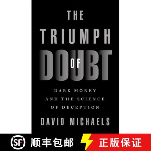 【3-4周达】精装 The Triumph of Doubt: Dark Money and the Science of Deception [9780190922665]
