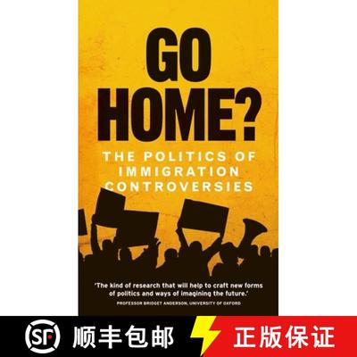 【3-4周达】Go home? : The politics of immigration controversies [9781526113221]