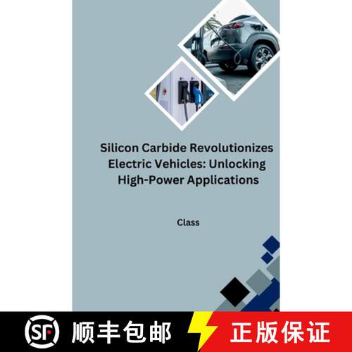 【3-4周达】Silicon Carbide Revolutionizes Electric Vehicles: Unlocking High-Power Applications [9783384252029]