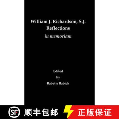 【3-4周达】William J. Richardson, S.J.: Reflections in Memoriam [9781949766004]