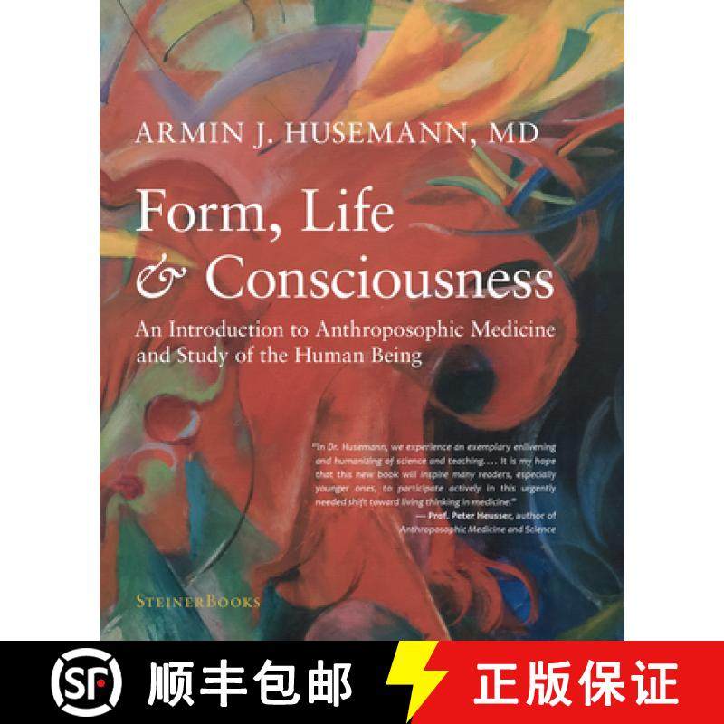 【3-4周达】Form, Life, and Consciousness: An Introduction to Anthroposophic Medicine and Study of the... [9781621482390]