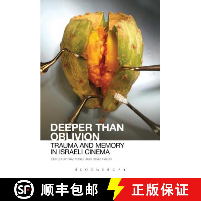 【3-4周达】Deeper than Oblivion: Trauma and Memory in Israeli Cinema [9781441162199]