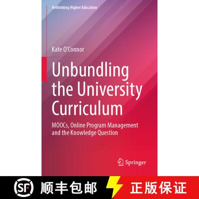 【3-4周达】Unbundling the University Curriculum : MOOCs, Online Program Management and the Knowledge ... [9789811946585]