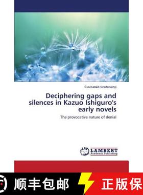 【3-4周达】Deciphering gaps and silences in Kazuo Ishiguro's early novels [9783848492220]