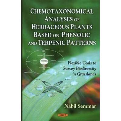 【4周达】Chemotaxonomical Analyses of Herbacaceous Plants Based on Phenolic & Terpenic Patterns: Flex... [9781616687892]