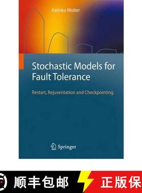 【3-4周达】Stochastic Models for Fault Tolerance : Restart, Rejuvenation and Checkpointing [9783642112560]