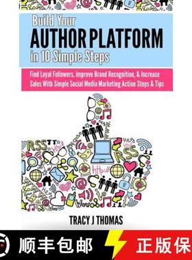 【3-4周达】Build Your Author Platform in 10 Simple Steps: Find Loyal Followers, Improve Brand Recogni... [9780692631959]
