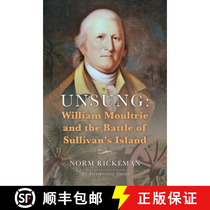 【2-3周达】Unsung: William Moultrie and the Battle of Sullivan's Island [9798822961234]