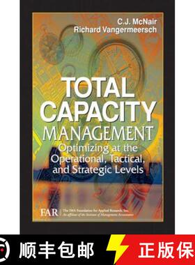 【3-4周达】Total Capacity Management : Optimizing at the Operational, Tactical, and Strategic Levels [9781574442311]