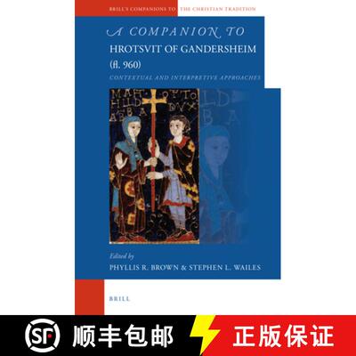 【3-4周达】A Companion to Hrotsvit of Gandersheim (Fl. 960): Contextual and Interpretive Approaches [9789004229624]