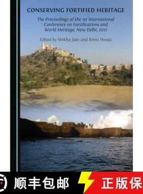 预订 Conserving Fortified Heritage : The Proceedings of the 1st International Conference on Fortifica... [9781443894531]