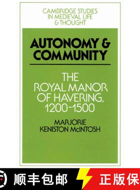 【3-4周达】Autonomy and Community: The Royal Manor of Havering, 1200–1500 - Autonomy and Community: ... [9780521526098]