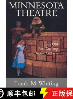 【3-4周达】Minnesota Theatre : From Old Fort Snelling to the Guthrie [9780961776725]