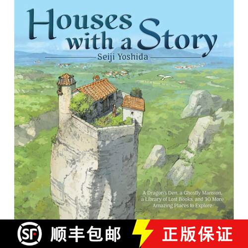 精装 Houses with a Story: A Dragon's Den, a Ghostly Mansion, a Library of Lost Books, and 30 More Ama... [9781419761249]