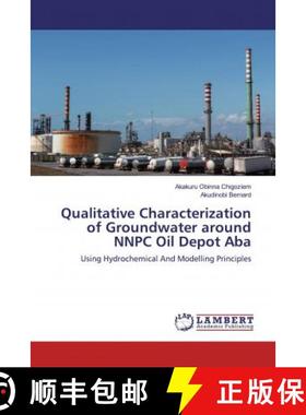 预订 Qualitative Characterization of Groundwater around NNPC Oil Depot Aba [9786139575756]